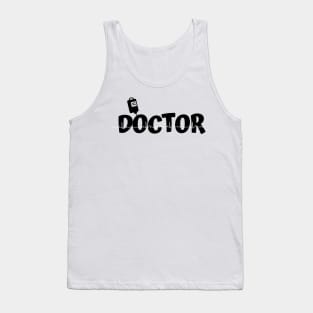 Doctor quotes,doctor lovers,cheer doctor Tank Top